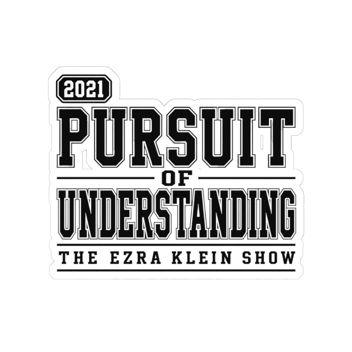 The Ezra Klein Show "Pursuit of Understanding" Sticker - alternate angle 2, merchandise